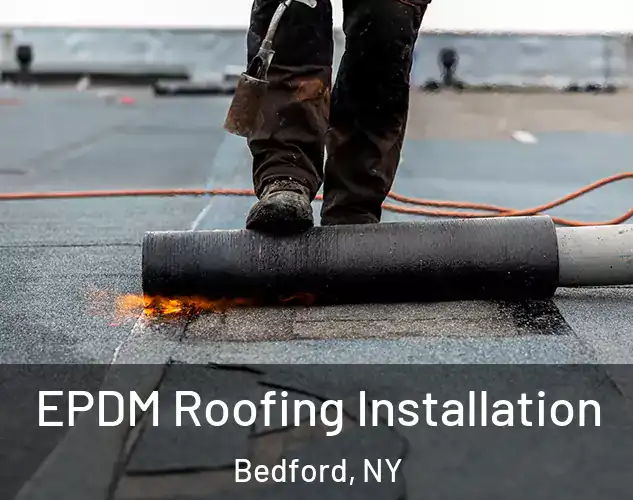  EPDM Roofing Installation Bedford, NY
