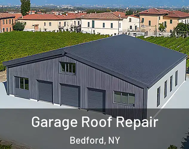  Garage Roof Repair Bedford, NY