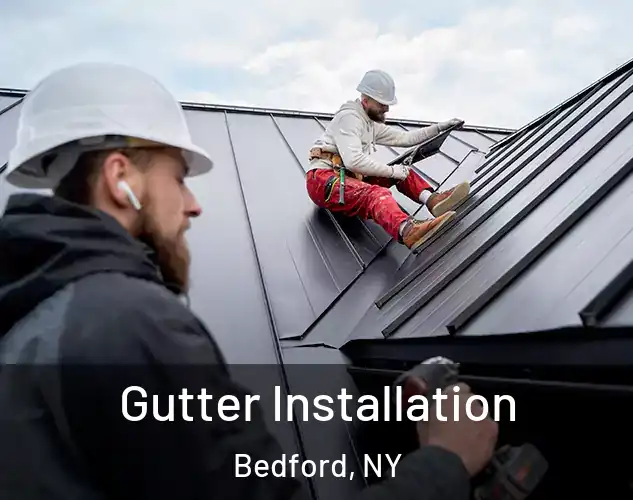  Gutter Installation Bedford, NY