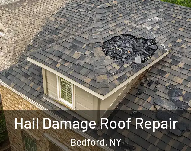 Hail Damage Roof Repair Bedford, NY