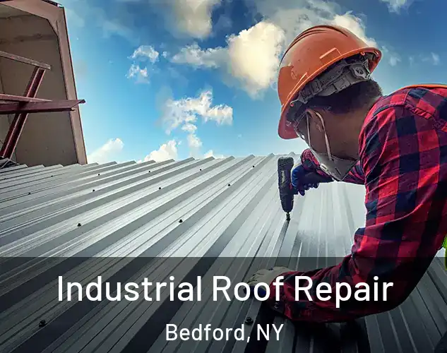  Industrial Roof Repair Bedford, NY
