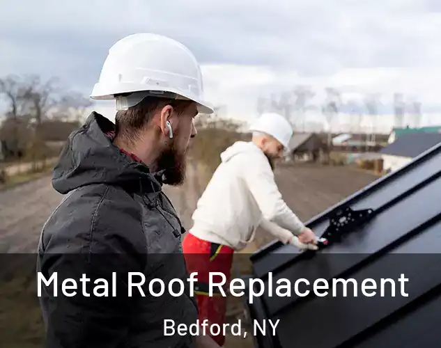  Metal Roof Replacement Bedford, NY