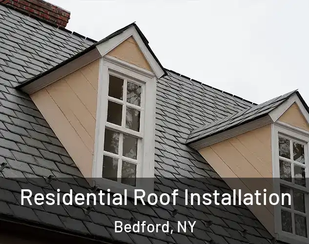  Residential Roof Installation Bedford, NY