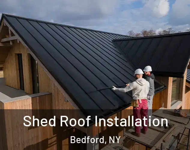  Shed Roof Installation Bedford, NY